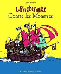 Couverture du livre Le Piratosaure contre les Monstres - Alex Sanders