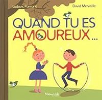 Ludovic Flamant - David Merveille - Quand tu es amoureux...