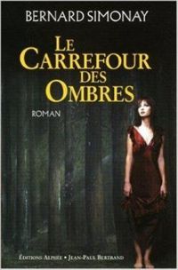 Couverture du livre Le Carrefour des ombres - Bernard Simonay