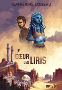 Couverture du livre Le coeur des Liris - Catherine Loiseau