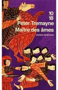 Peter Tremayne - Maître des âmes