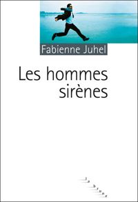 Fabienne Juhel - Les hommes sirènes