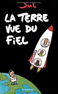  Jul - La Terre vue du fiel