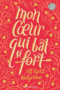 Mélanie Edwards - Alf Kjetil Walgermo - Jim Tierney(Illustrations) - Mon coeur qui bat si fort