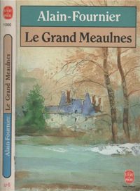 Alain Fournier - Le Grand Meaulnes