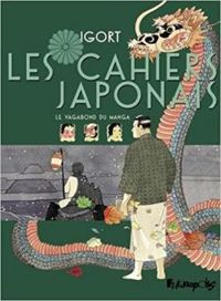 Couverture du livre Les cahiers japonais : Le vagabond du manga - Igort 