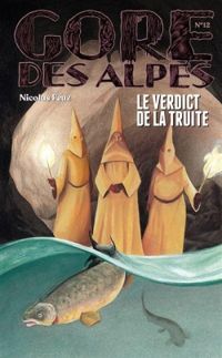 Revue Gore Des Alpes - Gore des Alpes, n°12 : Le verdict de la truite