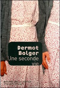 Dermot Bolger - Une seconde vie