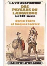 Couverture du livre La vie quotidienne des paysans du Languedoc au XIXe siècle - Daniel Fabre