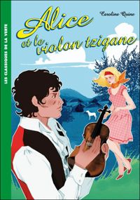 Couverture du livre Alice et le violon tzigane - Caroline Quine