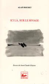 Alain Boudet - Ici là, sur le rivage