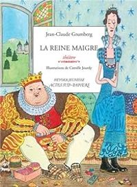 Jean Claude Grumberg - La reine maigre