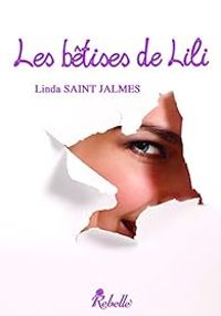 Linda Saint Jalmes - Les bêtises de Lili