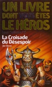 Couverture du livre La croisade du désespoir - Joe Dever