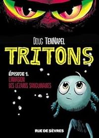 Douglas Tennapel - L'invasion des lezzarks sanguinaires