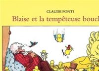 Claude Ponti - Blaise et la tempêteuse bouchée