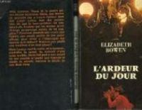 Elizabeth Bowen - L'ardeur du jour