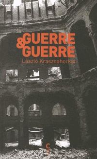 Couverture du livre Guerre & guerre - Laszlo Krasznahorkai