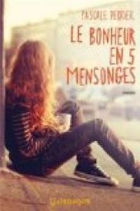 Couverture du livre Le bonheur en 5 mensonges - Pascale Perrier