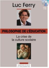 Luc Ferry - Philosophie de l'éducation 