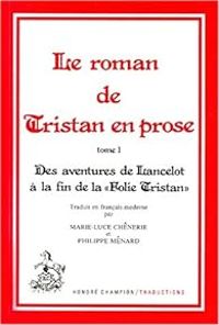 Couverture du livre Le Roman de Tristan en prose - Philippe Menard - Marie Luce Chenerie