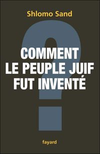 Shlomo Sand - Comment le peuple Juif fut inventé