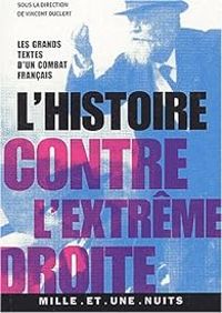 Vincent Duclert - L'histoire contre l'extrême droite. Les grands textes d'un combat français