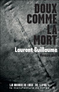 Laurent Guillaume - Doux comme la mort