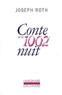 Joseph Roth - Conte de la 1002e nuit