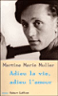 Martine Marie Muller -  Martine Marie Muller - Adieu la vie, adieu l'amour