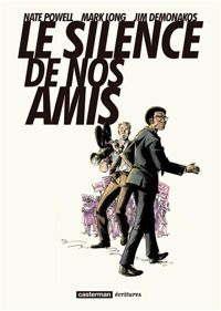 Couverture du livre Le silence de nos amis - Nate Powell - Mark Long - Jim Demonakos