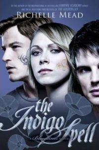 Couverture du livre Bloodlines: The Indigo Spell (book 3) - Richelle Mead