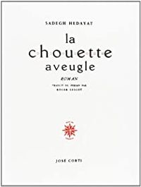 Couverture du livre La Chouette aveugle - Sadegh Hedayat