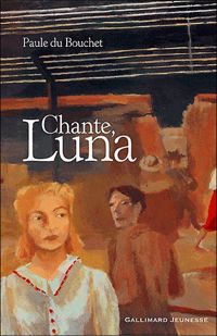 Couverture du livre Chante Luna - Paule Du Bouchet