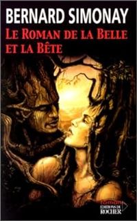 Couverture du livre Le Roman de la Belle et la Bête - Bernard Simonay