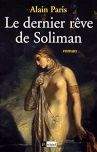 Alain Paris - Le dernier rêve de Soliman