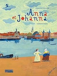 Couverture du livre Anna et Johanna - Geraldine Elschner - Florence Koenig