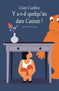 Couverture du livre Y a-t-il quelqu'un dans Casimir ? - Claire Castillon