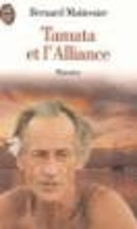 Bernard Moitessier - TAMATA ET L'ALLIANCE. Mémoires