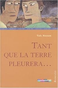 Couverture du livre Tant que la Terre pleurera... - Yal Hassan - Martine Prosper