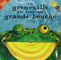 Keith Faulkner - Jonathan Lambert - La Grenouille qui avait une grande bouche