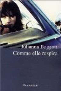 Julianna Baggott - Comme elle respire