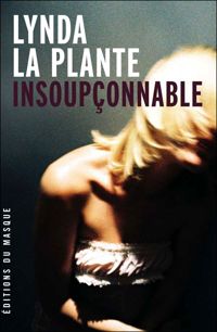 Lynda La Plante - Insoupçonnable