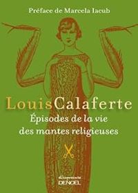 Louis Calaferte - Épisodes de la vie des mantes religieuses