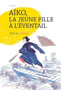 Pascal Vatinel - Aiko, la jeune fille à l'éventail