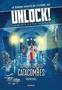 Fabien Clavel - Unlock ! Échappe-toi des catacombes