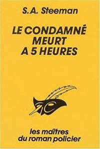 Couverture du livre Le condamné meurt à cinq heures - Stanislas Andre Steeman