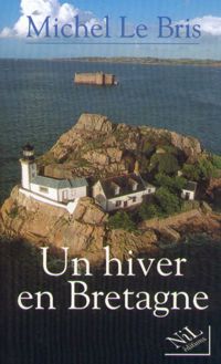 Couverture du livre HIVER EN BRETAGNE - Michel Le Bris