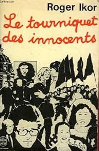 Couverture du livre Le tourniquet des innocents - Roger Ikor