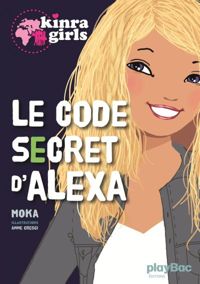 Couverture du livre Kinra girls : Le code secret d'Alexa - Elvire Murail